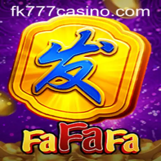 Discover the Thrilling Experience of FaFaFa at FK777 CASINO