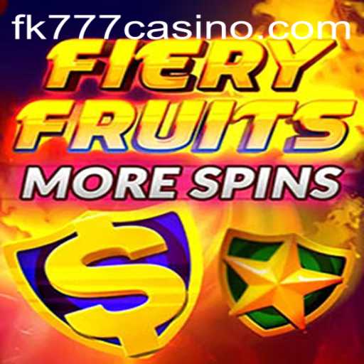 Exploring the Thrilling World of FieryFruitsMoreSpins at FK777 CASINO