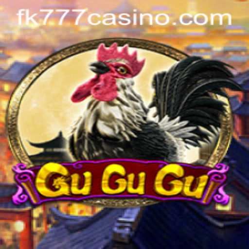 Discovering the Thrills of GuGuGu at FK777 CASINO