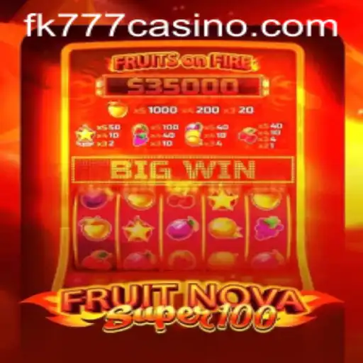 Discover the Excitement of FruitNovaSuper100 at FK777 CASINO