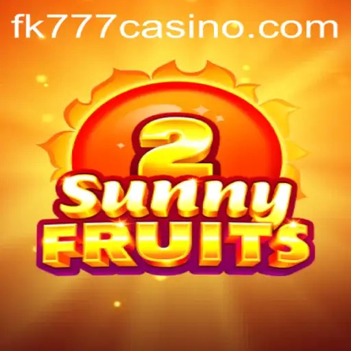 Exploring the Vibrant World of SunnyFruits2 at FK777 CASINO