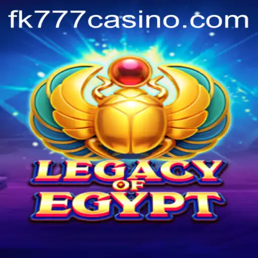 Exploring the Thrills of LegacyOfEgypt at FK777 CASINO