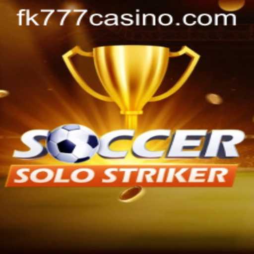SoccerSoloStriker: A New Frontier in Interactive Casino Gaming with FK777 CASINO