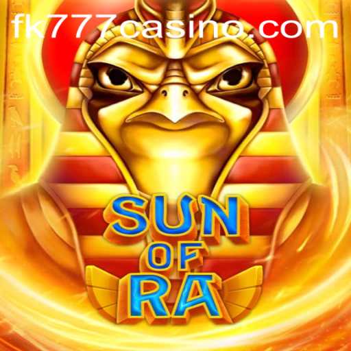 SunofRa: An Epic Adventure Awaits at FK777 CASINO