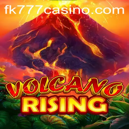 VolcanoRising: Exploring the Fiery World of FK777 CASINO's Latest Sensation